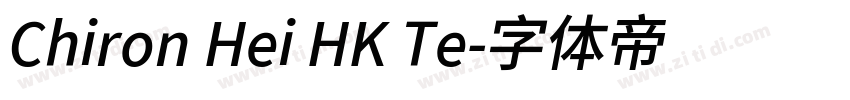 Chiron Hei HK Te字体转换 Chiron Hei HK Te字体转换